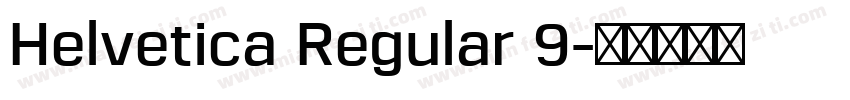 Helvetica Regular 9字体转换